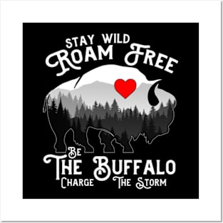 Stay Wild Roam Free The Buffalo Charge The Storm Posters and Art